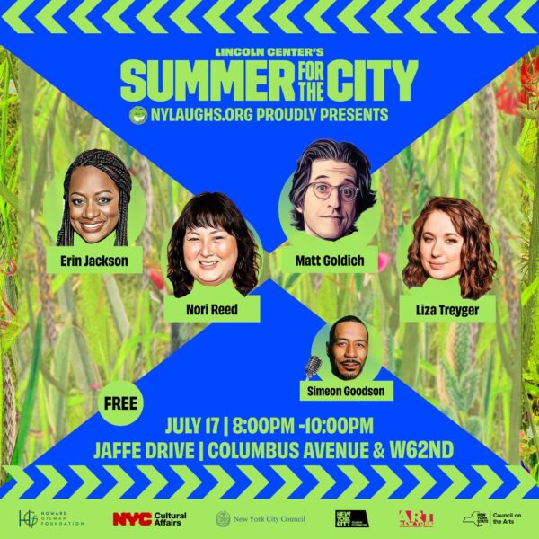 Poster of NYLaughs free comedy series at Lincoln Center on July 17, 2024 at 8pm with 5 amazing comedians on Jaffe Drive